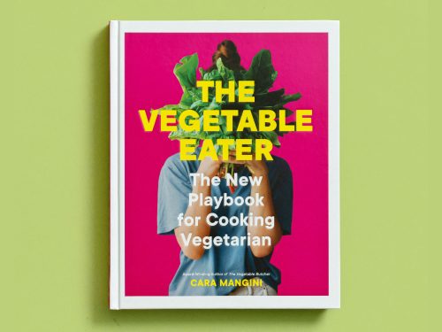 The Vegetable Eater Cookbook by Cara Mangini